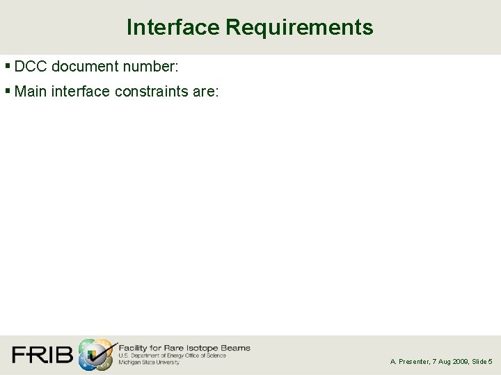 Interface Requirements § DCC document number: § Main interface constraints are: A. Presenter, 7