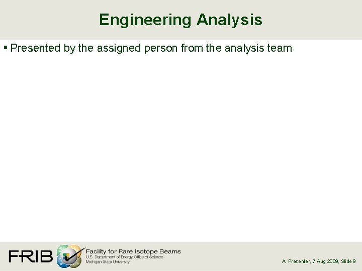 Engineering Analysis § Presented by the assigned person from the analysis team A. Presenter,