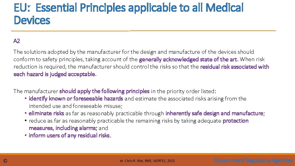 EU: Essential Principles applicable to all Medical Devices A 2 The solutions adopted by