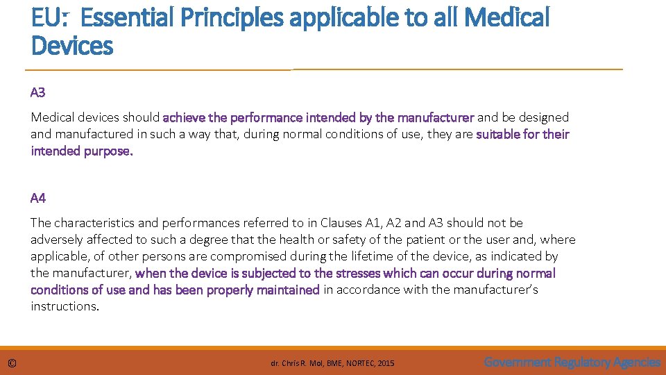 EU: Essential Principles applicable to all Medical Devices A 3 Medical devices should achieve