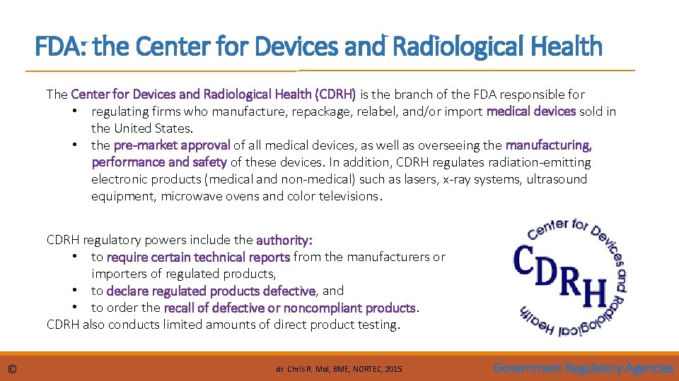 FDA: the Center for Devices and Radiological Health The Center for Devices and Radiological