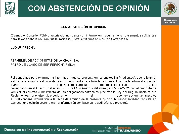 CON ABSTENCIÓN DE OPINIÓN (Cuando el Contador Público autorizado, no cuenta con información, documentación