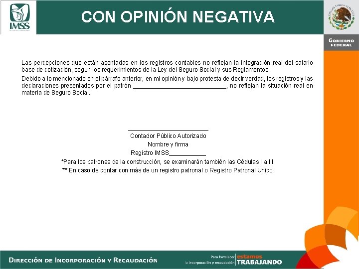 CON OPINIÓN NEGATIVA Las percepciones que están asentadas en los registros contables no reflejan