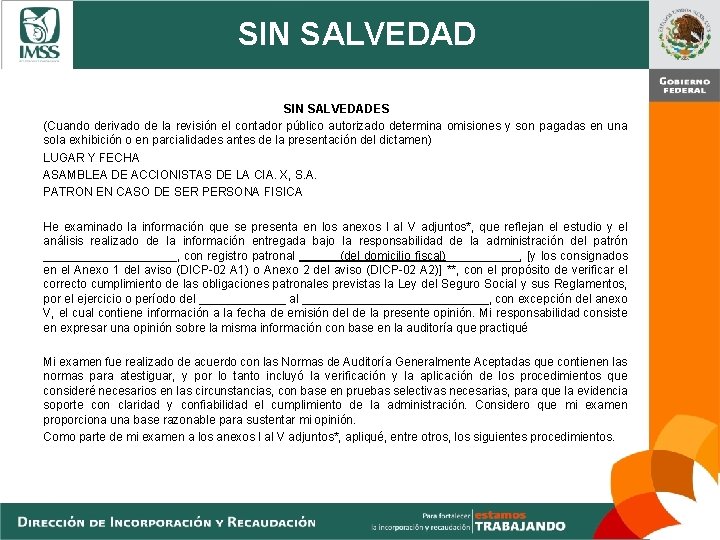 SIN SALVEDADES (Cuando derivado de la revisión el contador público autorizado determina omisiones y