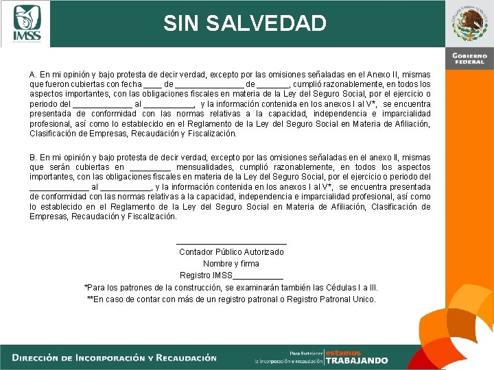 SIN SALVEDAD A. En mi opinión y bajo protesta de decir verdad, excepto por