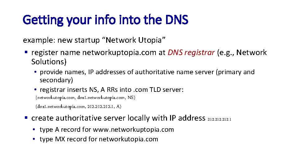 Getting your info into the DNS example: new startup “Network Utopia” § register name
