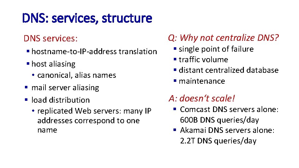 DNS: services, structure DNS services: § hostname-to-IP-address translation § host aliasing • canonical, alias