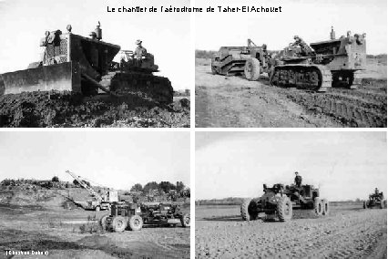 Le chantier de l’aérodrome de Taher-El Achouet (Christian Delion) 