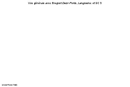Vue générale avec Breguet Deux-Ponts, Languedoc et DC 3 (Jean-Pierre Fhal) 