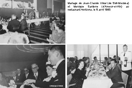 Mariage de Jean-Claude Vidal (de Sidi-Moussa) et Monique Santerre (d’Ameur-el-Aïn) au restaurant Horizons, le