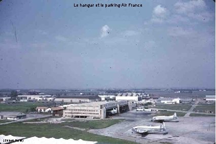 Le hangar et le parking Air France (Gilbert Ripoll) 