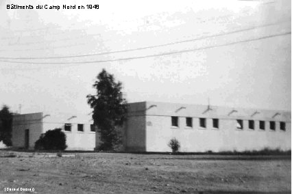 Bâtiments du Camp Nord en 1948 (Gérard Doisier) 