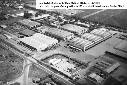 Les installations de l’AIA à Maison-Blanche en 1959 Les trois hangars d’une portée de