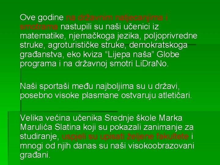 Ove godine na državnim natjecanjima i smotrama nastupili su naši učenici iz matematike, njemačkoga