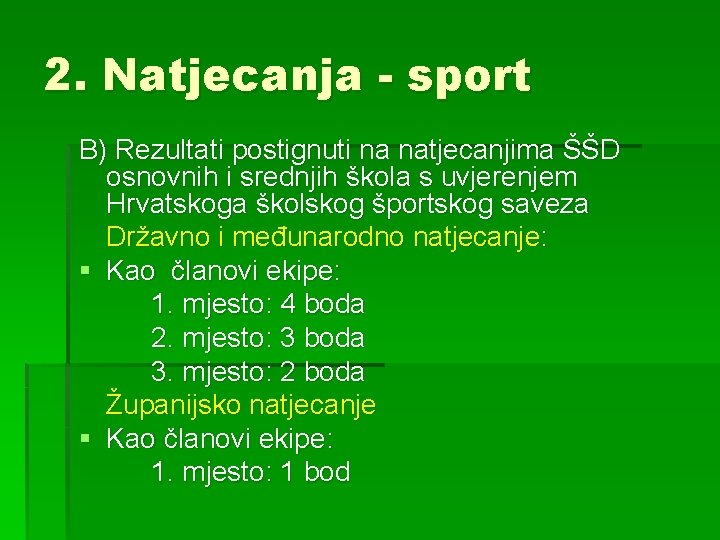 2. Natjecanja - sport B) Rezultati postignuti na natjecanjima ŠŠD osnovnih i srednjih škola