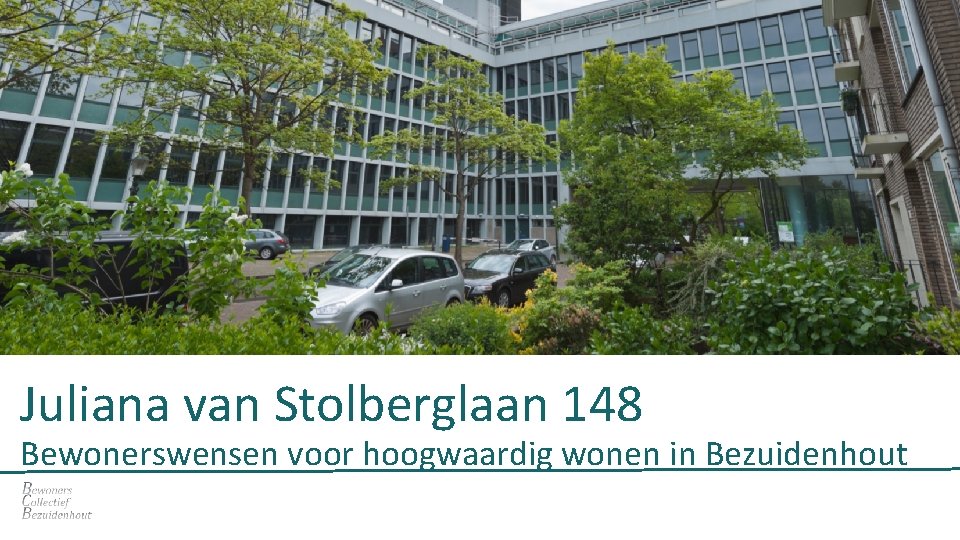 Juliana van Stolberglaan 148 Bewonerswensen voor hoogwaardig wonen in Bezuidenhout 