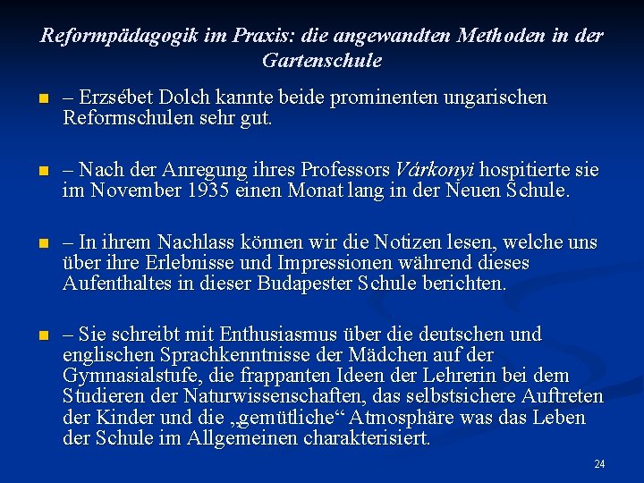 Reformpädagogik im Praxis: die angewandten Methoden in der Gartenschule n – Erzsébet Dolch kannte