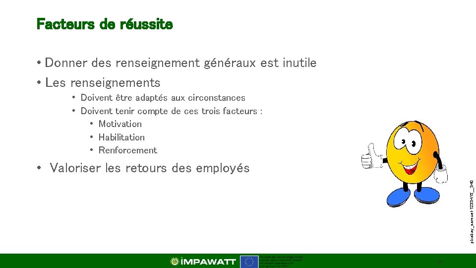 Facteurs de réussite • Donner des renseignement généraux est inutile • Les renseignements •