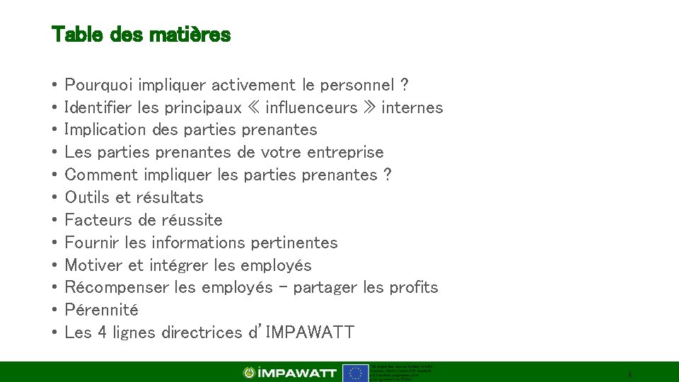 Table des matières • • • Pourquoi impliquer activement le personnel ? Identifier les