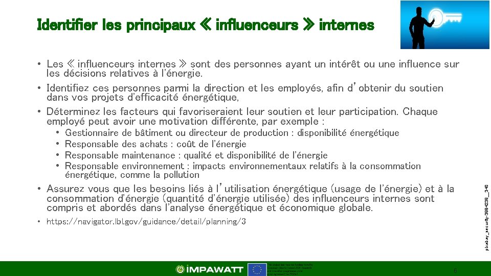 Identifier les principaux « influenceurs » internes • Les « influenceurs internes » sont