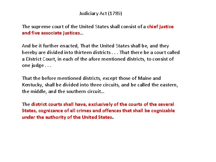 Judiciary Act (1789) The supreme court of the United States shall consist of a