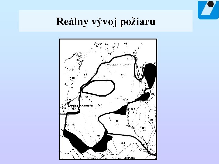 Reálny vývoj požiaru Enviro-i-fórum, Zvolen, 2005 