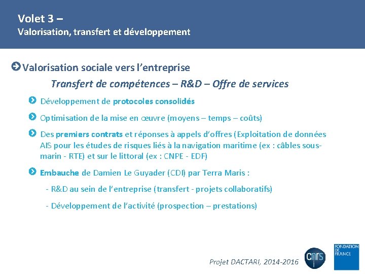 Volet 3 – Valorisation, transfert et développement Valorisation sociale vers l’entreprise Transfert de compétences