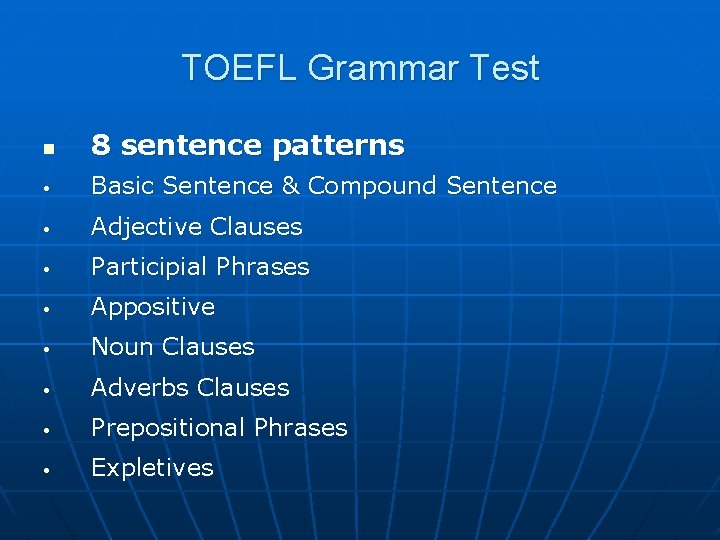 TOEFL Grammar Test n 8 sentence patterns • Basic Sentence & Compound Sentence •