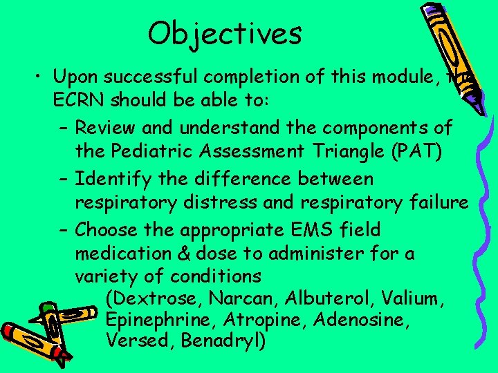 Objectives • Upon successful completion of this module, the ECRN should be able to: