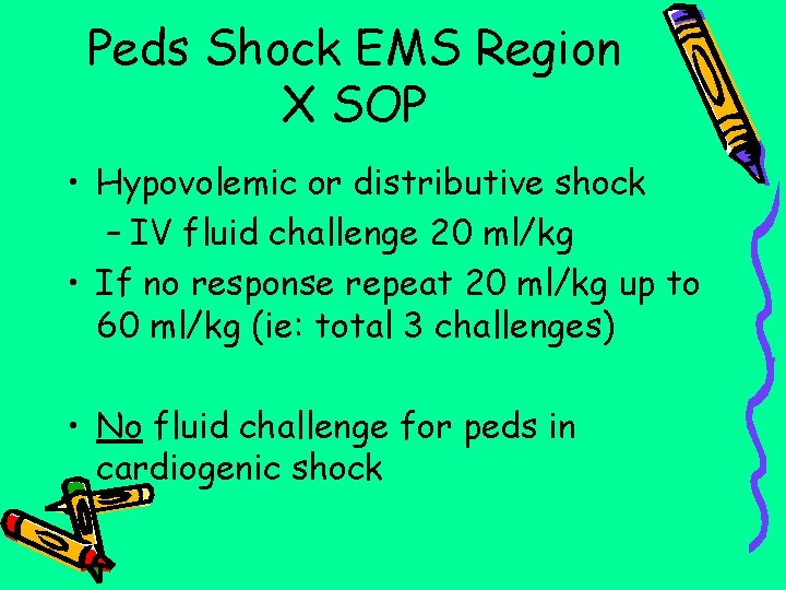 Peds Shock EMS Region X SOP • Hypovolemic or distributive shock – IV fluid