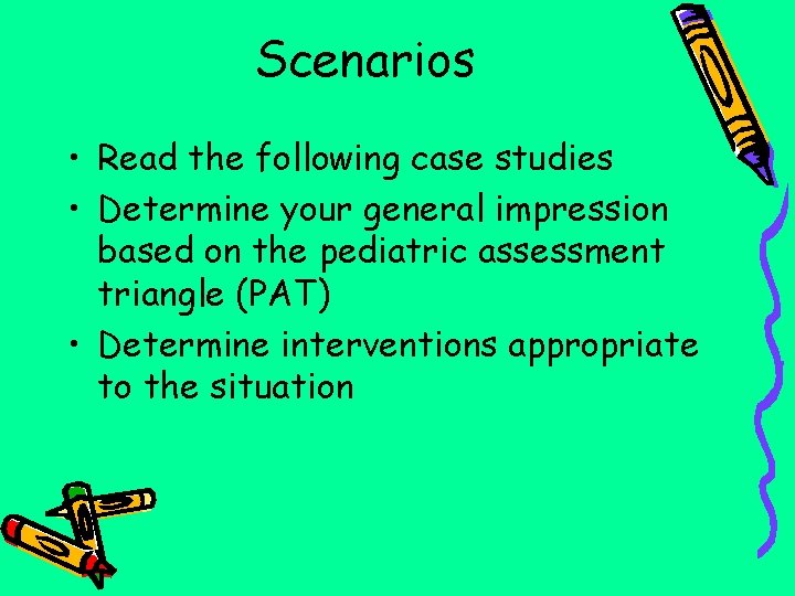 Scenarios • Read the following case studies • Determine your general impression based on