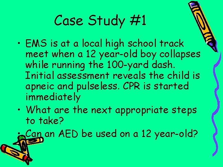 Case Study #1 • EMS is at a local high school track meet when