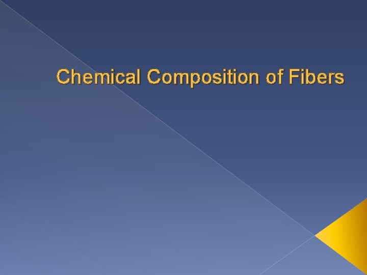 Chemical Composition of Fibers 