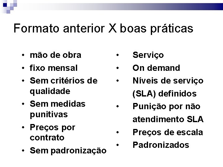 Formato anterior X boas práticas • mão de obra • fixo mensal • Sem