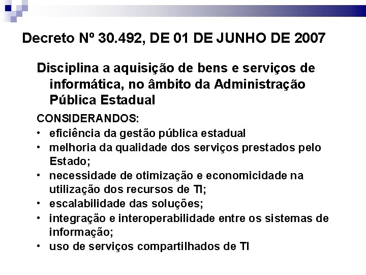 Decreto Nº 30. 492, DE 01 DE JUNHO DE 2007 Disciplina a aquisição de