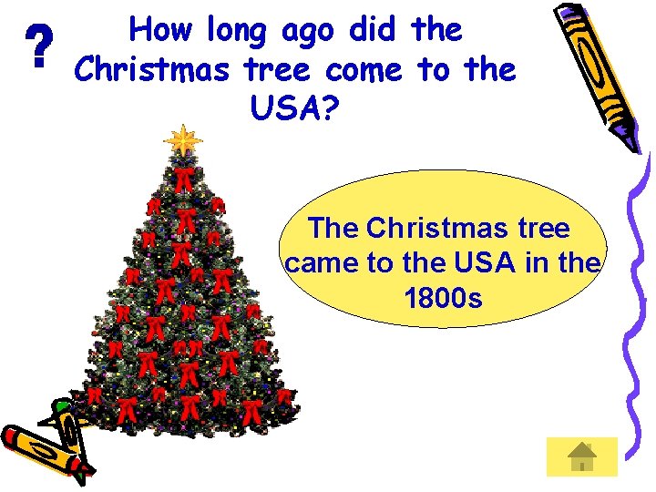How long ago did the Christmas tree come to the USA? The Christmas tree