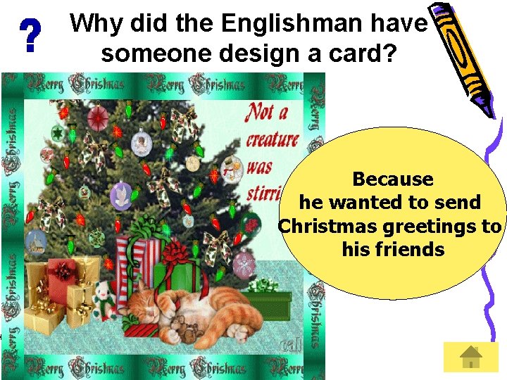 Why did the Englishman have someone design a card? Because he wanted to send