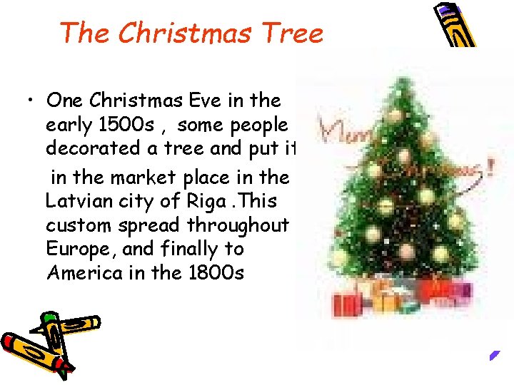 The Christmas Tree • One Christmas Eve in the early 1500 s , some
