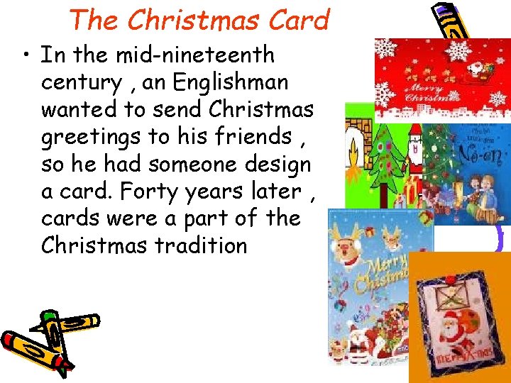 The Christmas Card • In the mid-nineteenth century , an Englishman wanted to send