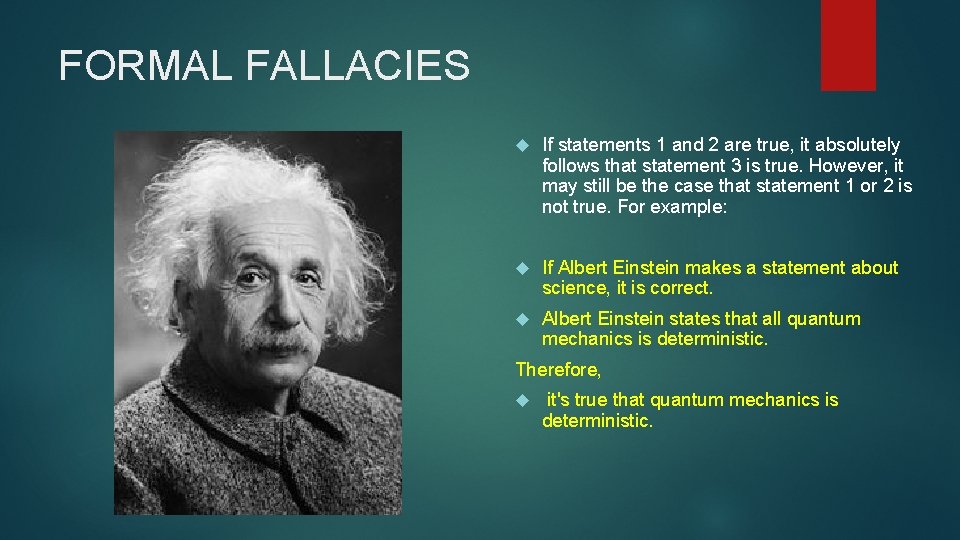 FORMAL FALLACIES If statements 1 and 2 are true, it absolutely follows that statement