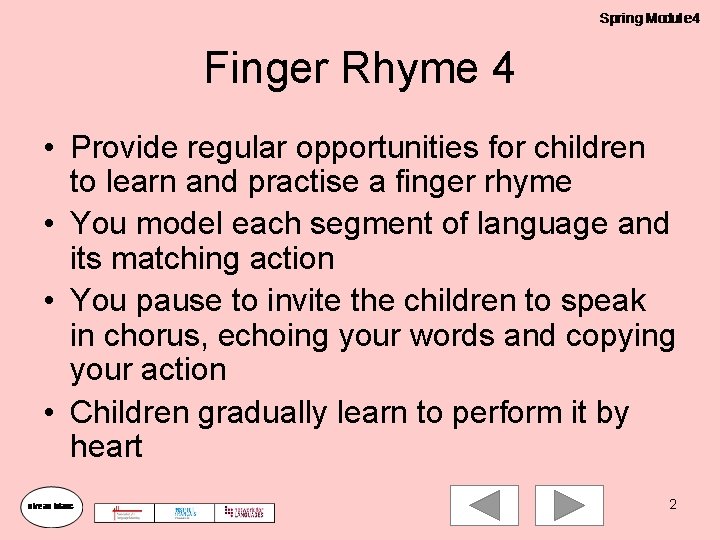 Finger Rhyme 4 • Provide regular opportunities for children to learn and practise a