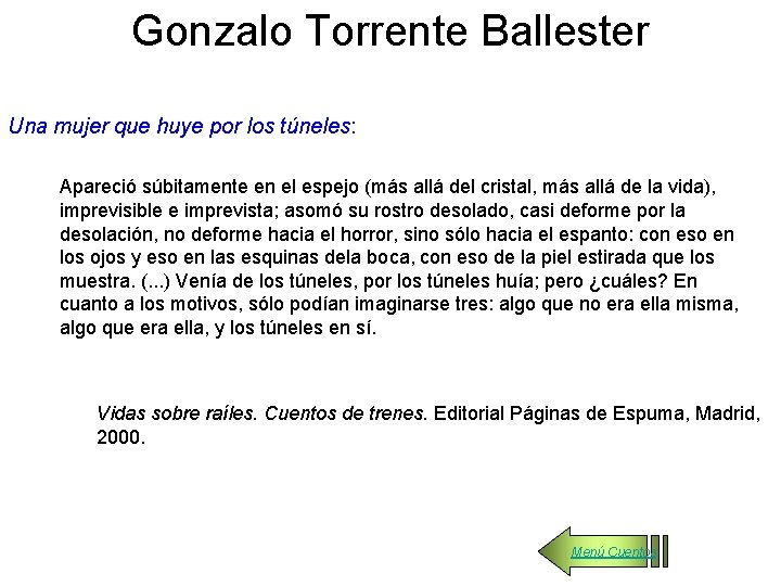 Gonzalo Torrente Ballester Una mujer que huye por los túneles: Apareció súbitamente en el