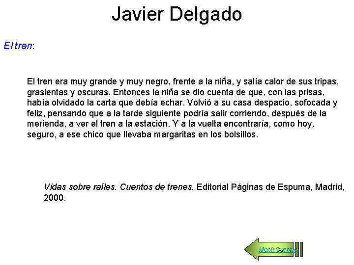 Javier Delgado El tren: El tren era muy grande y muy negro, frente a