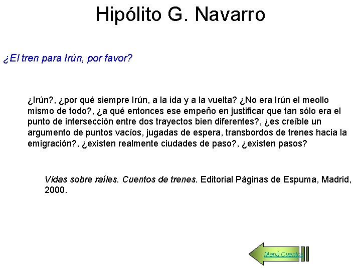 Hipólito G. Navarro ¿El tren para Irún, por favor? ¿Irún? , ¿por qué siempre