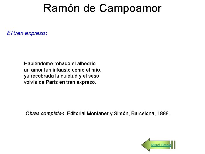 Ramón de Campoamor El tren expreso: Habiéndome robado el albedrío un amor tan infausto