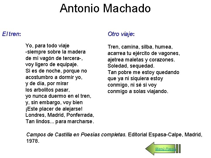 Antonio Machado El tren: Otro viaje: Yo, para todo viaje -siempre sobre la madera