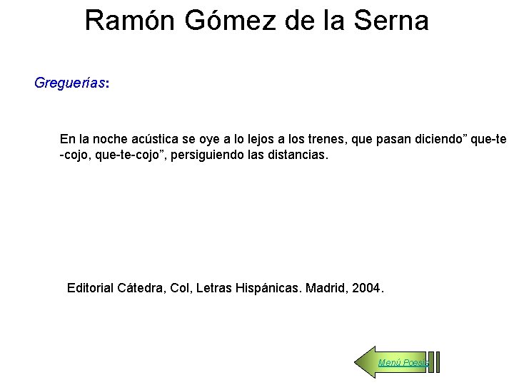 Ramón Gómez de la Serna Greguerías: En la noche acústica se oye a lo