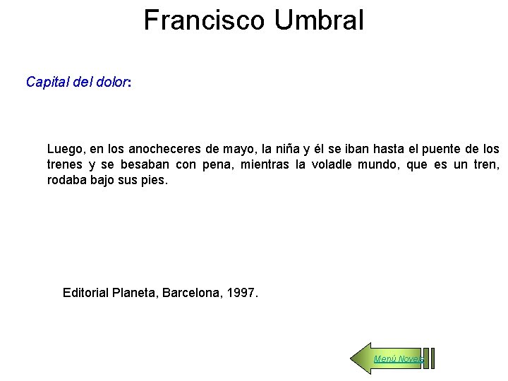 Francisco Umbral Capital del dolor: Luego, en los anocheceres de mayo, la niña y