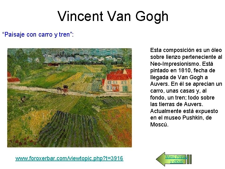 Vincent Van Gogh “Paisaje con carro y tren”: Esta composición es un óleo sobre