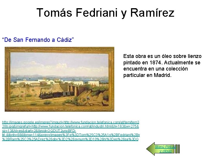 Tomás Fedriani y Ramírez “De San Fernando a Cádiz” Esta obra es un óleo